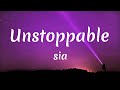 Sia - Unstoppable (Lyrics)