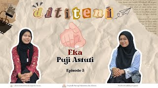 DITITENI EPS 5: Perjalanan Inspiratif Mbak Eka Puji Astuti, S.Pd Alumni Berprestasi Sejarah Unesa