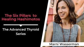 The Six Pillars to Healing Hashimotos with Marni Wasserman