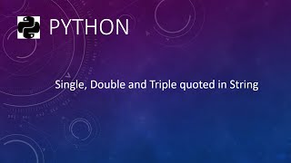 Single, Double and Triple quoted in String using Python