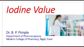 Iodine Value: Dr. Bhushan P Pimple