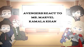 Avengers react to Ms. Marvel/Kamala Khan | 10/? | MCU/Marvel | Kasius