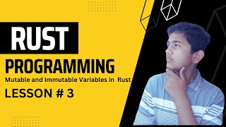Mastering Rust: Understanding Mutable and Immutable Variables