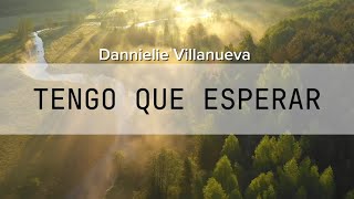 Danniellie Villanueva - Tengo que esperar (Pista)