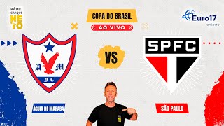 Águia de Marabá x São Paulo | AO VIVO | Copa do Brasil 2024 | Rádio Craque Neto
