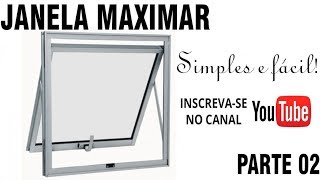 JANELA MAXIMAR COMO FAZER SIMPLES E FÁCIL - PARTE 02