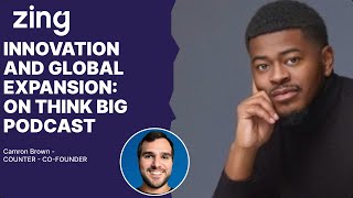 INNOVATION AND GLOBAL EXPANSION: With Camron Brown, Co-Founder | Think Big With Dan \u0026 Qasim