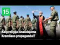 Klastinga Rusijos propaganda: kodėl Kremlius religiją kinko savo naudai?