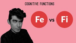 Cognitive Functions - Fe vs Fi