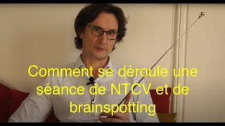 Comment se déroule une séance de NTCV ou de brainspotting ?