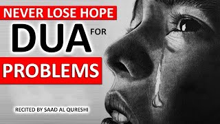 This Miracle Dua Will Help You and Solve Any Problem - NEVER LOSE HOPE! TRUST ALLAH!