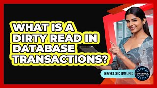 What Is A Dirty Read In Database Transactions?