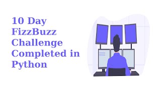 10 Day FizzBuzz Challenge - Part 2 Python