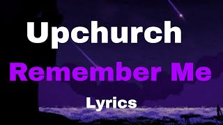 Upchurch ft Patty Lynn - Remember Me (Lyric Video)