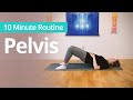 PELVIS, HIPS, SACRUM, LOWER BACK | 10 Minute Daily Routines