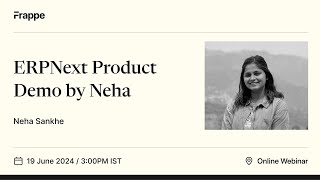 ERPNext Product Demo by Frappe | Neha Sankhe (VP-Growth)