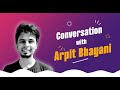 Conversation with Arpit Bhayani