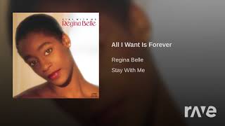 All I Is Want Forever - Regina Belle - Topic & Regina Belle & James Jt Taylor | RaveDJ