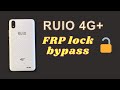 RUIO 4G+ s518 google frp lock bypass