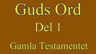 Guds Ord - del 1. Gamla Testamentet