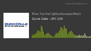 Quick Calls - UFC 229