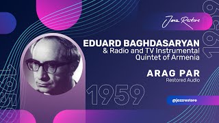 Eduard Baghdasaryan \u0026 Radio and TV Instrumental Quintet of Armenia - Arag Par (1959)