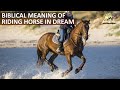 Biblical Meaning of Riding HORSE in Dream - Riding Horse Symbolism