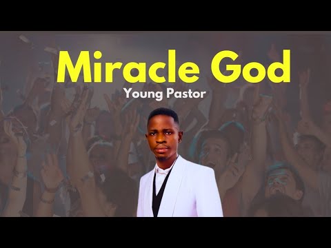 Young Pastor Miracle God Official Lyrics Video Youtube Music