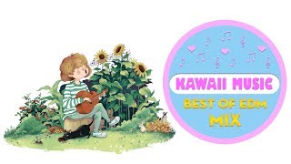 Best of Kawaii Music Mix | Sweet Cute Electronic Moe Music Anime | Kawaii Future Bass | Vol 16