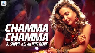 Chamma Chamma (Remix) | DJ Shovik | Elvin Nair | Elli Avrram | Neha Kakkar