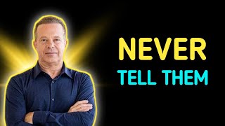 The 5 Things You Should Never Share with Everyone - Joe Dispenza | Soul Mindset
