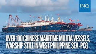 Over 100 Chinese maritime militia vessels, warship still in West Philippine Sea -PCG | #INQToday