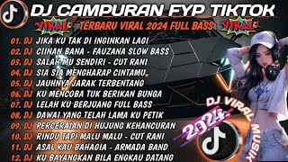 DJ CAMPURAN FYP  - REMIX TIKTOK TERBARU 2024 - KAU BUATKU SEKECEWA ITU -  FULL BASS