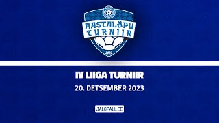 IV liiga turniir - 20.12.2023, AASTALÕPUTURNIIR 2023