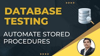 Part7 : Database Testing | Stored Procedure Testing | How To Automate SQL Stored Procedures