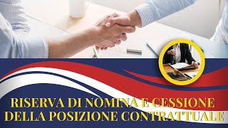 Riserva di Nomina e Cessione della posizione Contrattuale