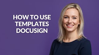 How to Use Templates Docusign - Julia'sTutorials