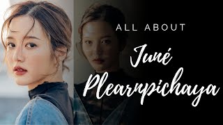 JUNÉ PLEARNPICHAYA | All the Things You Should Know!