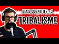 biais cognitifs 3 tribalisme