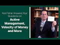 Fisher Investments’ Ken Fisher, Reviews Questions on Active Management, Velocity of Money and More