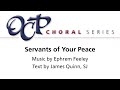 Servants of Your Peace – music by Ephrem Feeley, text by James Quinn, SJ [Official Sheet Music]