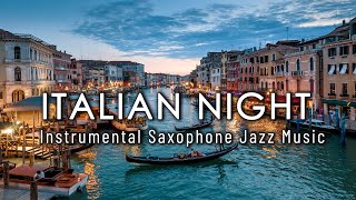 Italian Night Jazz ☕ Smooth Tender Jazz Music ☕ Instrumental Piano Jazz Music for Stress Relief