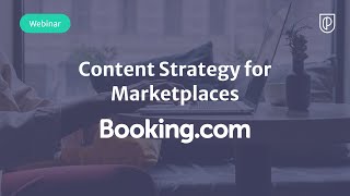 Webinar: Content Strategy for Marketplaces by Booking.com Sr PM, Rahul Chidgopkar