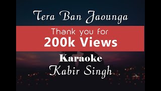 Tera Ban Jaunga | Kabir Singh | Karaoke