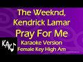 The Weeknd - Kendrick Lamar - Pray For Me Karaoke Version Lyrics Instrumental Female Key High Am