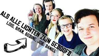 Als Alle Lichten Zijn Gedoofd - Lois, Bodine, Job, Bram \u0026 Daniel