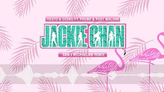 Jackie Chan (SBM x Michael BM Remix) - Tiesto x Dzeko x Post Malone