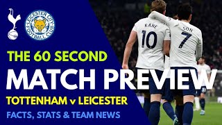 THE 60 SECOND MATCH PREVIEW: Tottenham v Leicester: Facts, Stats & Team News, Kane's Goal Record