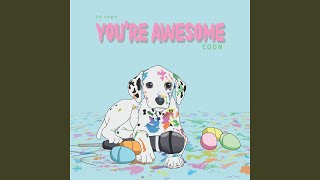 반해버렸어 You're awesome!