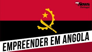 Como empreender em Angola | MyNews Portugal